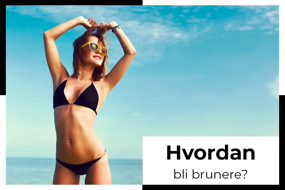 hvordan gjør du huden brun