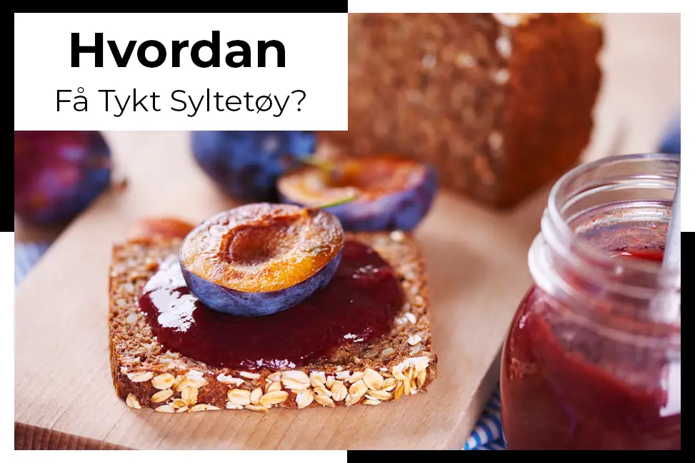 tykt syltetøy hvordan lage syltetøy