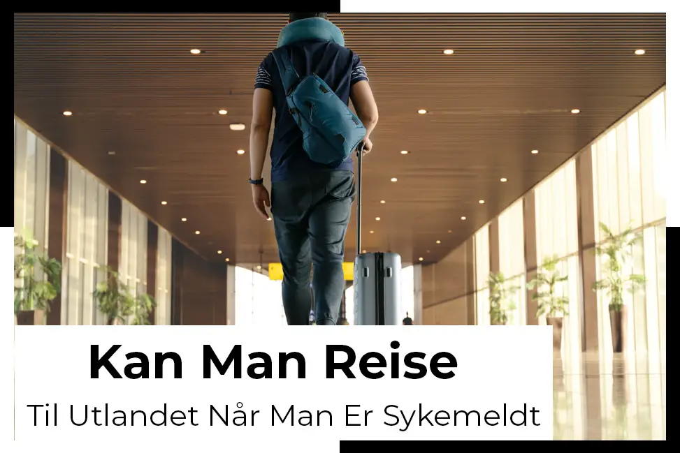 kan man reise til utlandet nar man er sykemeldt