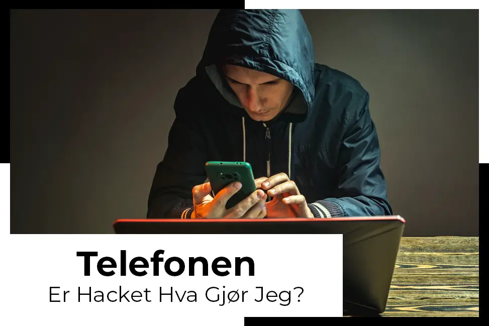 telefonen har blitt hacket, hva skal jeg gjøre kjeltringer hacket