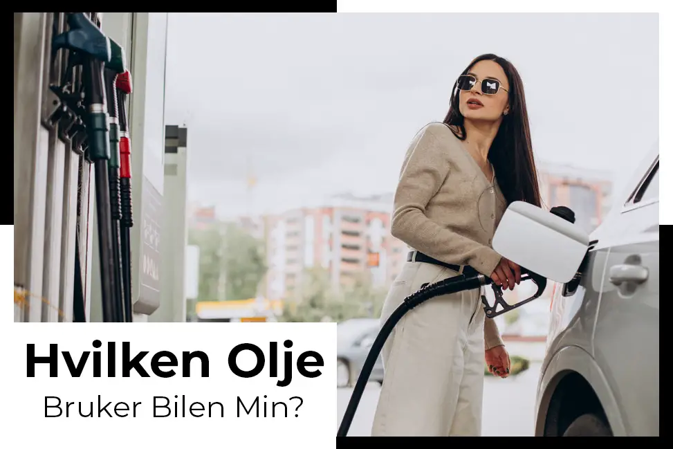 vilken olje er best for din bil brensel fylle bensin på bilen