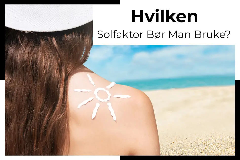 solkrem beskyttelse mot solen solfaktor hudpleie